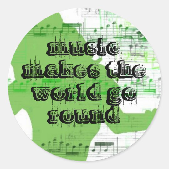 music makes the world go round classic round sticker