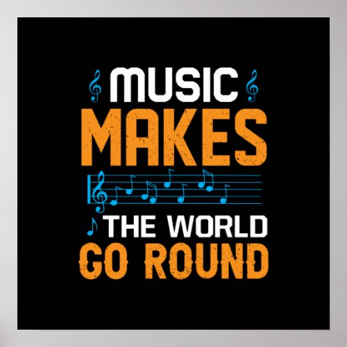 Music Makes The World Go Round Poster