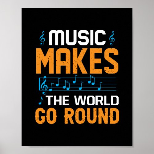 Music Makes The World Go Round Poster