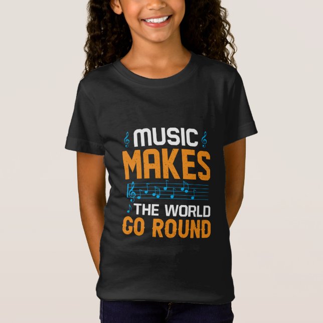 Music Makes The World Go Round T-Shirt (Front)