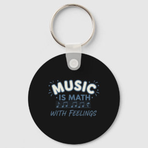 Music Math With Feelings Music Teacher Quote Keychain