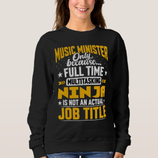 Music Minister Job Title Music Coordinators Dire Sweatshirt
