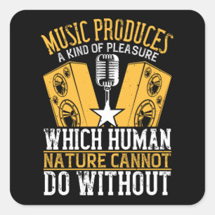 Music - Music Produces A Kind Of Pleasure Square Sticker