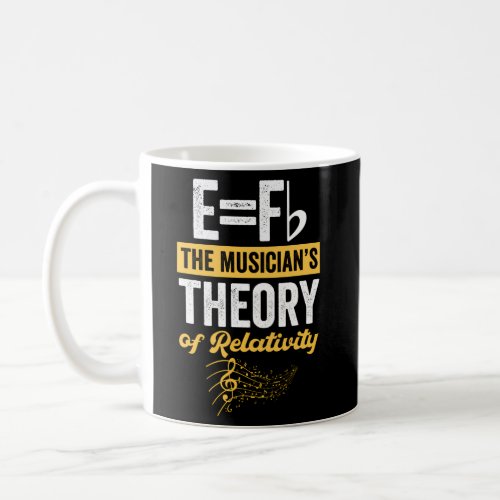 Music Musical Note The MusicianS Theory Of Relati Coffee Mug