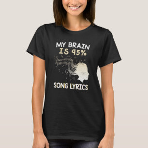 Music My Brain is 95 Song Lyrics & Cool T-Shirt