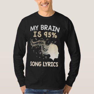 Music    My Brain is 95 Song Lyrics  & Cool T-Shirt