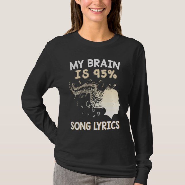 Music    My Brain is 95 Song Lyrics  & Cool T-Shirt (Front)