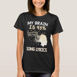 Music    My Brain is 95 Song Lyrics  & Cool T-Shirt