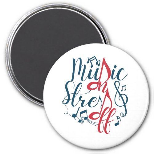 Music On Stress Off 2 Inspirational Quote Magnet