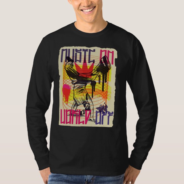 Music On World Off  Break Dancing T-Shirt (Front)