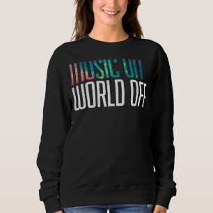 Music On World Off Ideas Music Djs Musicians Sweatshirt