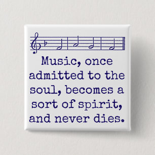 Music Once Admitted To The Soul - Music Quote  Button