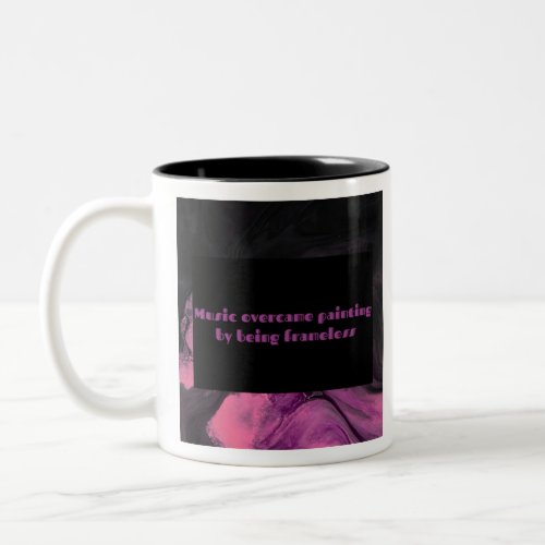 Music overcame painting by being frameless Two_Tone coffee mug