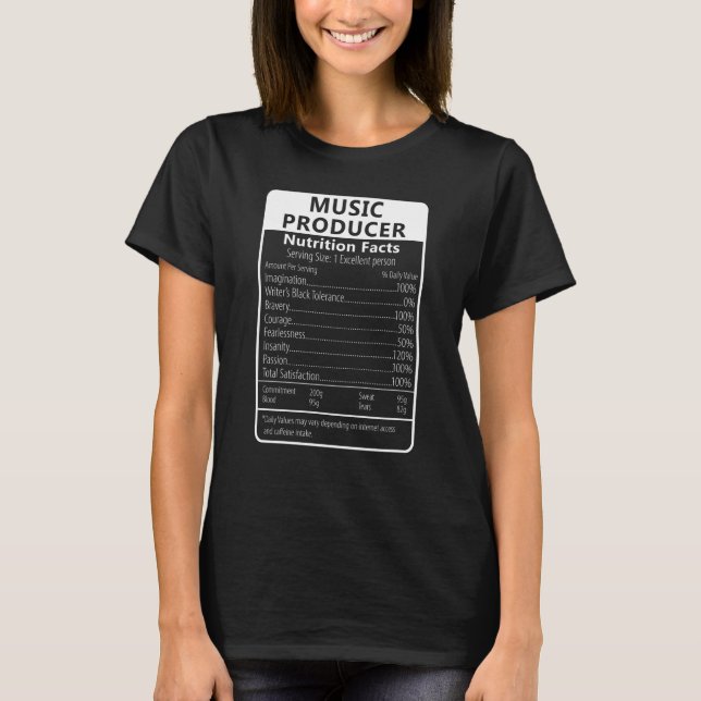 MUSIC PRODUCER Nutrition Facts Sarcastic T-Shirt (Front)