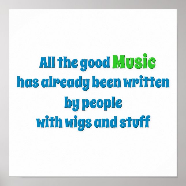 Music Quote - All the good music has already be … Poster (Front)