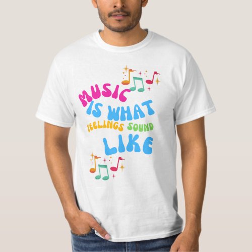 Music quote comfortable bright coloured T_shirt