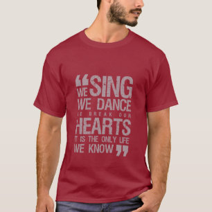 Music Quote Grunge T-shirt Sing Dance Break Hearts