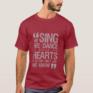 Music Quote Grunge T-shirt Sing Dance Break Hearts