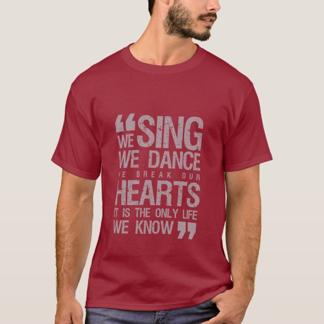 Music Quote Grunge T-shirt Sing Dance Break Hearts (Front)