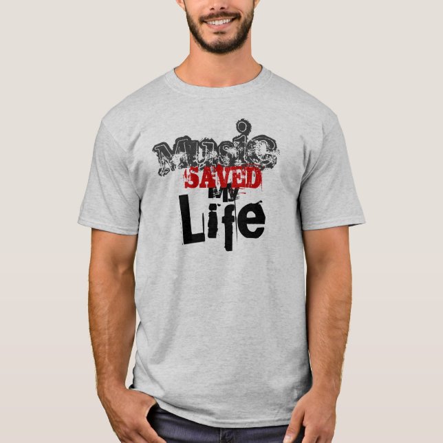 Music Saved My Life T-Shirt (Front)