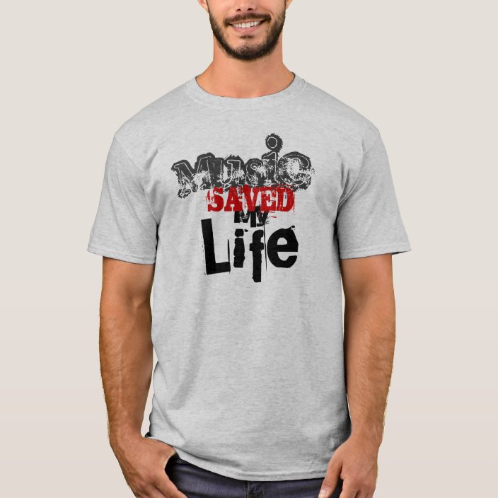 Music Saved My Life T Shirt Zazzle Com