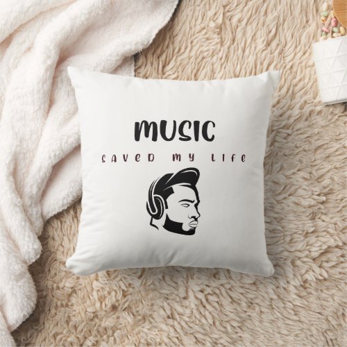 Music Saved My Life Throw Pillow