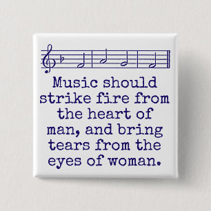 Music Should Strike Fire From The Heart - Music Qu Button