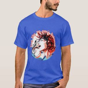 Music: Sing like no one’s listening. T-Shirt
