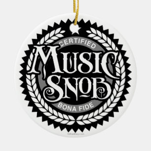 Music Snob - funny music lover Ceramic Ornament