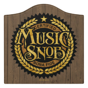 Music Snob - funny music lover Door Sign