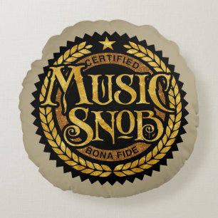 Music Snob - funny music lover Round Pillow