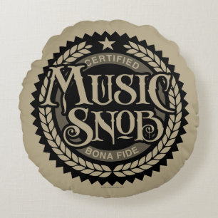 Music Snob - funny music lover Round Pillow