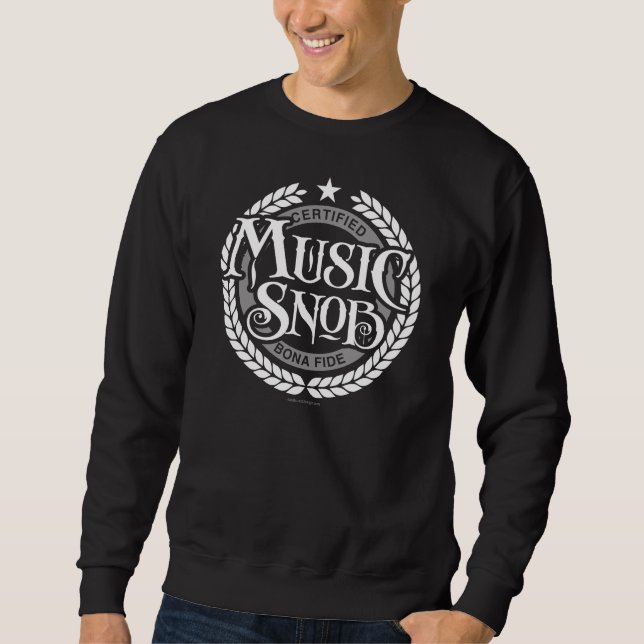 Music Snob - funny music lover Sweatshirt (Front)