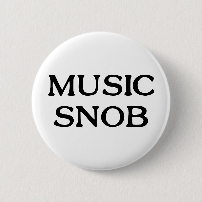 Music Snob Pinback Button (Front)