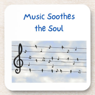 Music Soothes the Soul Beverage Coaster