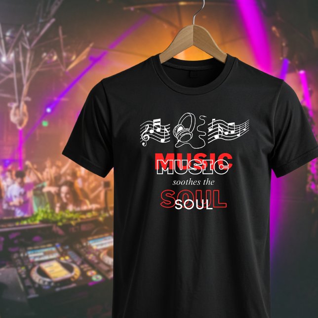 Music soothes the Soul Tee (Creator Uploaded)