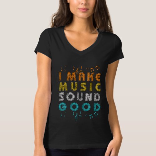 Music Sound Good Audio Engineer Job DJ Band Gift T_Shirt