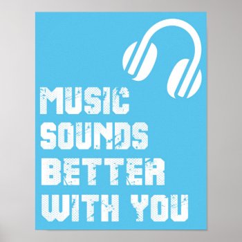 Music Sounds Better With You Typography Quote Poster by Sweet_Breeze at Zazzle