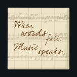 Music Speaks Magnet<br><div class="desc">This pretty design features the sentiment, "When words fail, music speaks", on an almond toned sheet music look background.</div>