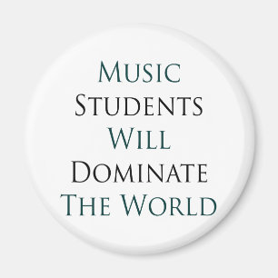 Music Students Will Dominate The World Magnet