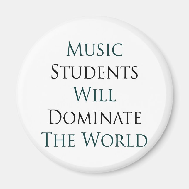 Music Students Will Dominate The World Magnet (Front)