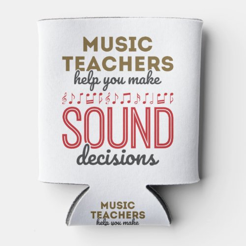 Music Teacher Appreciation Gift Sound Decisions Can Cooler