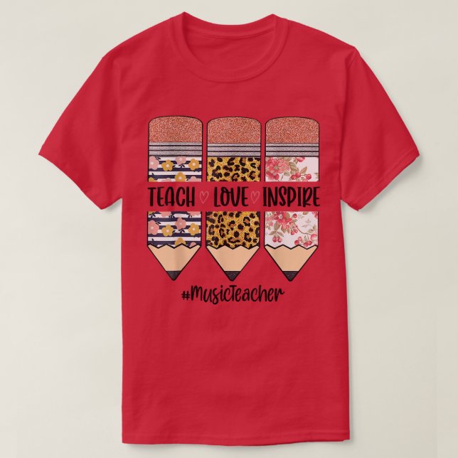 Music Teacher Back To School Teach Love Inspire Le T-Shirt (Design Front)