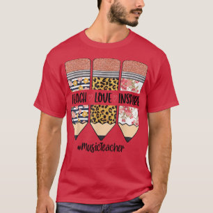 Music Teacher Back To School Teach Love Inspire Le T-Shirt