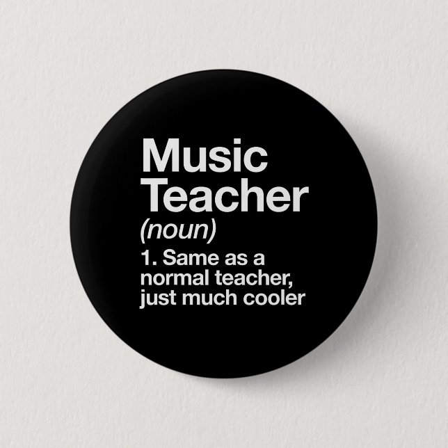 Music Teacher Definition Fun Back To School First  Button (Front)
