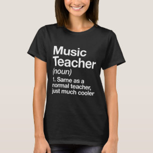 Music Teacher Definition Fun Ck To School First Da T-Shirt
