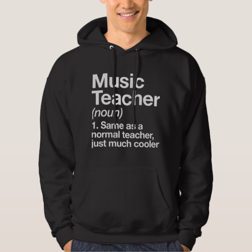 Music Teacher Definition Funny Back To School Firs Hoodie