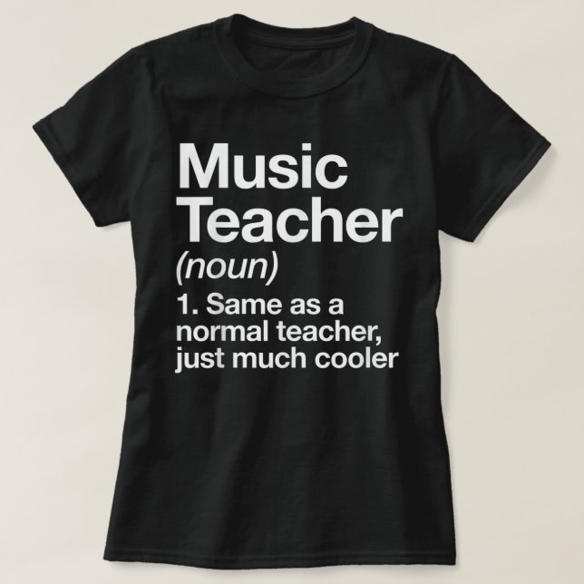 Music Teacher Definition Funny Back To School Firs T-Shirt (Design Front)