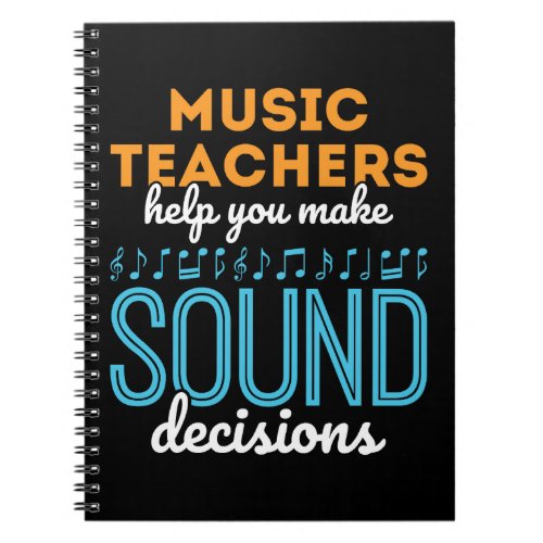 Music Teacher Funny Sound Decisions Notebook