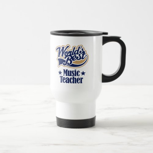 Music Teacher Gift For Worlds Best Travel Mug